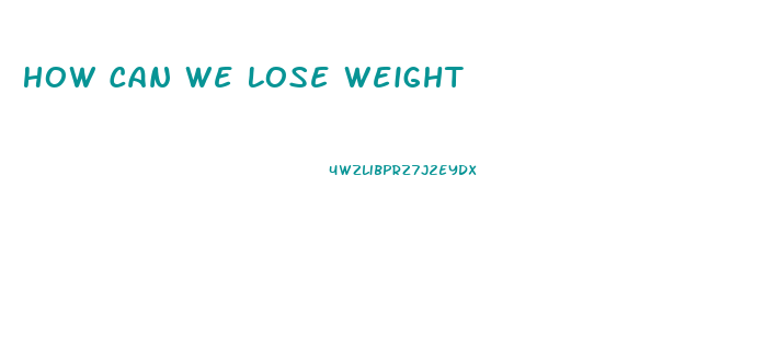 How Can We Lose Weight