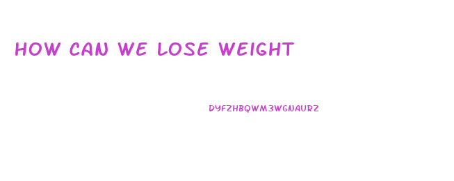 How Can We Lose Weight