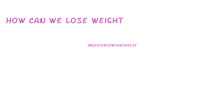 How Can We Lose Weight