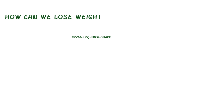 How Can We Lose Weight