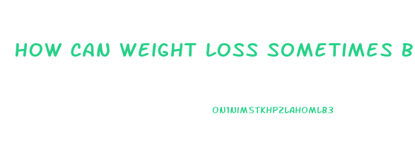 How Can Weight Loss Sometimes Be Bad During A Diet