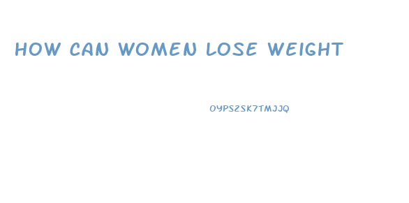 How Can Women Lose Weight