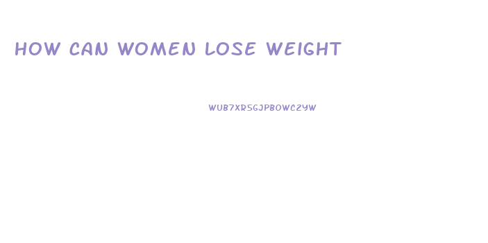 How Can Women Lose Weight