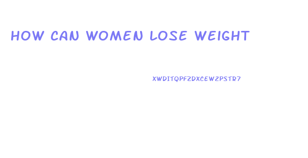 How Can Women Lose Weight