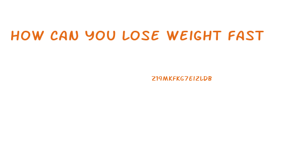 How Can You Lose Weight Fast