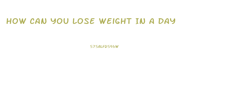 How Can You Lose Weight In A Day