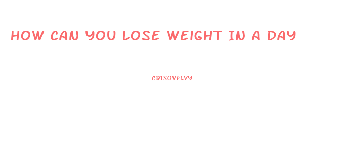 How Can You Lose Weight In A Day