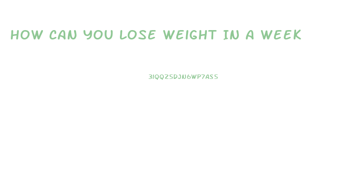 How Can You Lose Weight In A Week