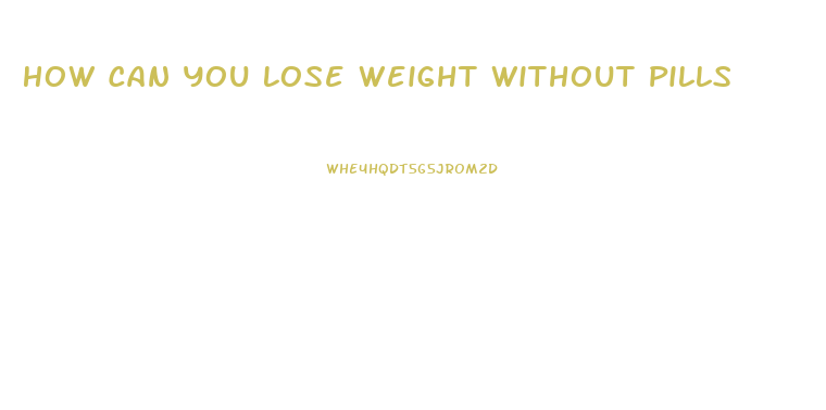 How Can You Lose Weight Without Pills