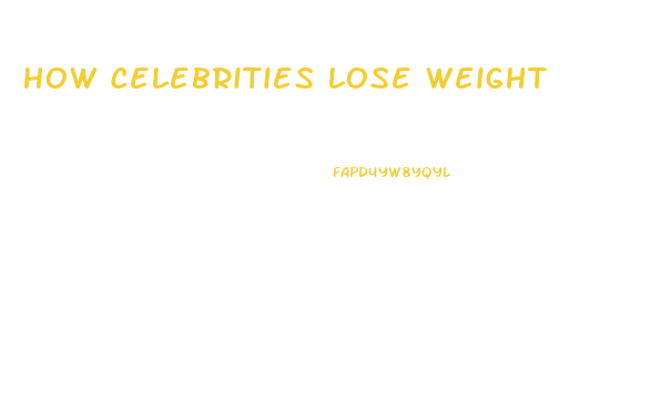 How Celebrities Lose Weight