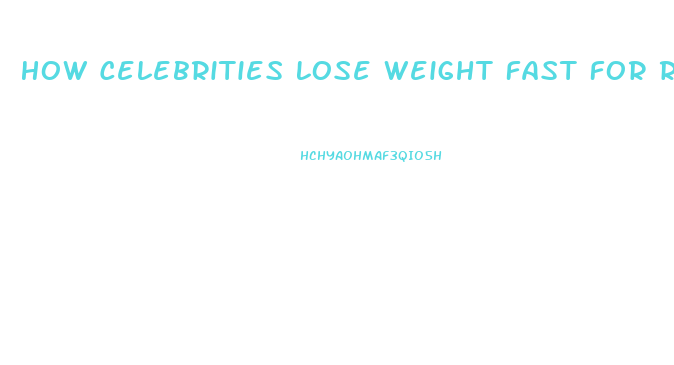 How Celebrities Lose Weight Fast For Roles