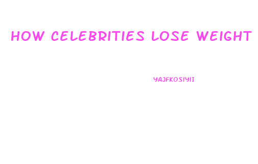 How Celebrities Lose Weight Fast For Roles