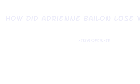 How Did Adrienne Bailon Lose Weight