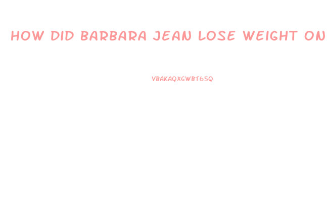 How Did Barbara Jean Lose Weight On Reba