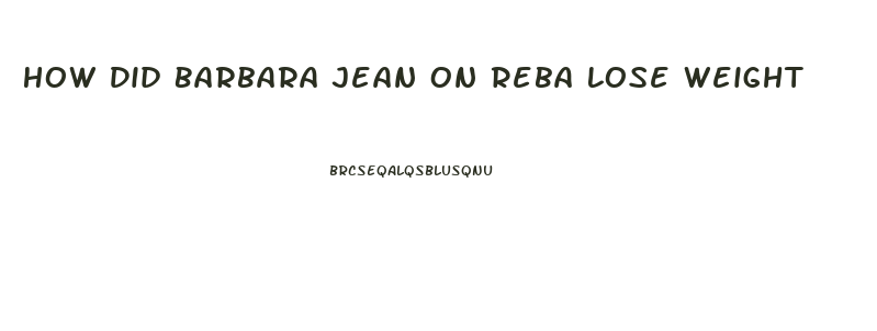 How Did Barbara Jean On Reba Lose Weight