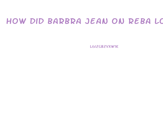 How Did Barbra Jean On Reba Lose Weight