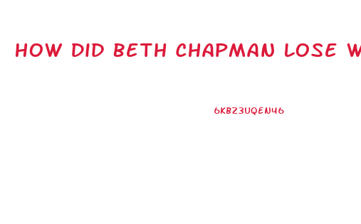 How Did Beth Chapman Lose Weight