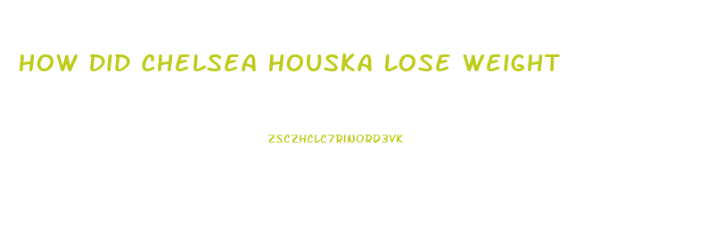 How Did Chelsea Houska Lose Weight