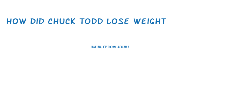 How Did Chuck Todd Lose Weight