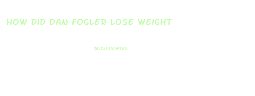How Did Dan Fogler Lose Weight