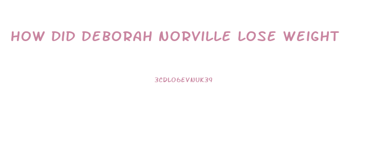 How Did Deborah Norville Lose Weight