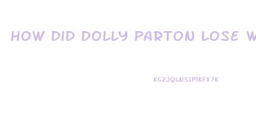 How Did Dolly Parton Lose Weight