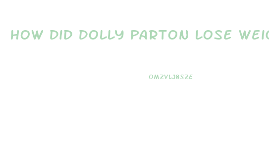 How Did Dolly Parton Lose Weight