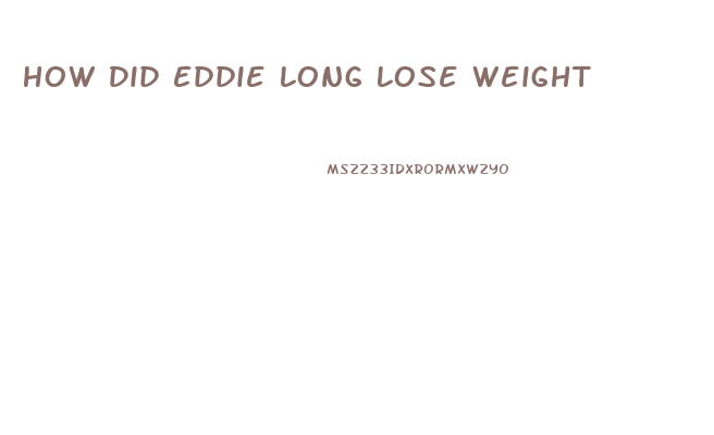 How Did Eddie Long Lose Weight