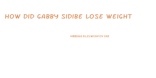 How Did Gabby Sidibe Lose Weight