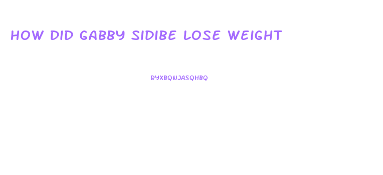 How Did Gabby Sidibe Lose Weight