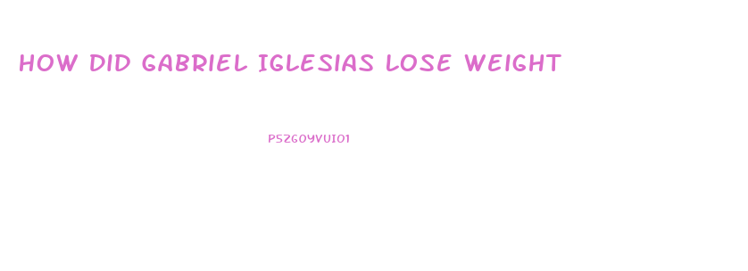 How Did Gabriel Iglesias Lose Weight