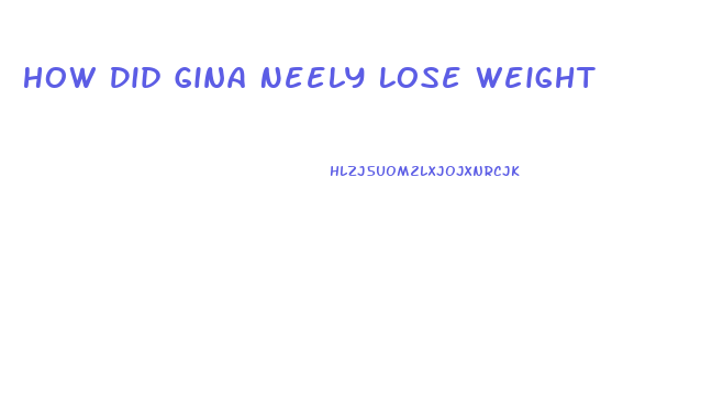 How Did Gina Neely Lose Weight