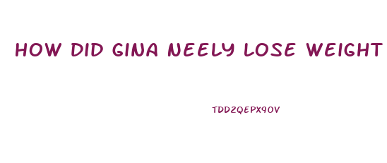 How Did Gina Neely Lose Weight