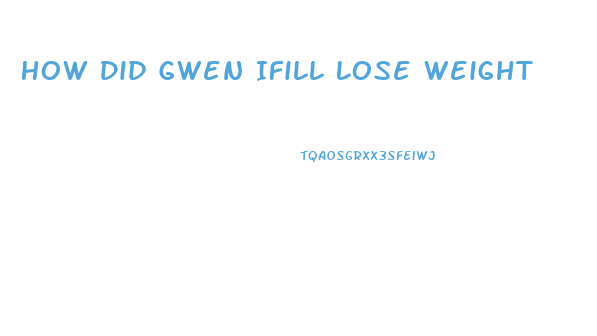 How Did Gwen Ifill Lose Weight