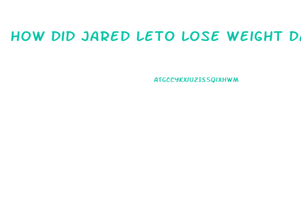 How Did Jared Leto Lose Weight Dallas Buyers Club