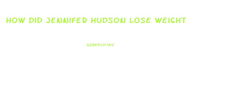 How Did Jennifer Hudson Lose Weight