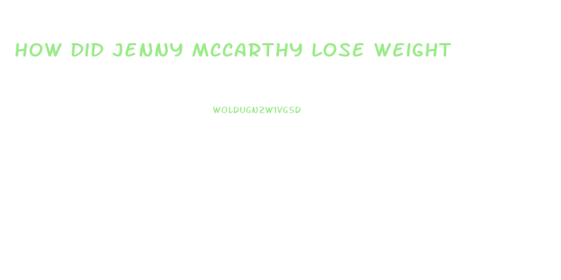 How Did Jenny Mccarthy Lose Weight