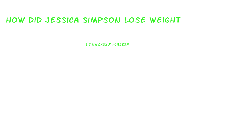 How Did Jessica Simpson Lose Weight