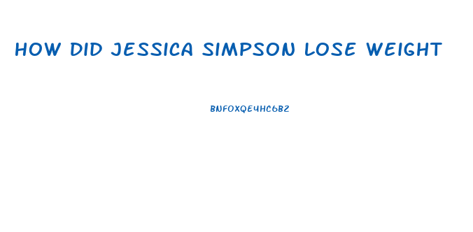 How Did Jessica Simpson Lose Weight