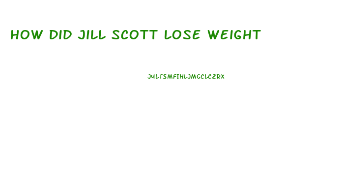 How Did Jill Scott Lose Weight