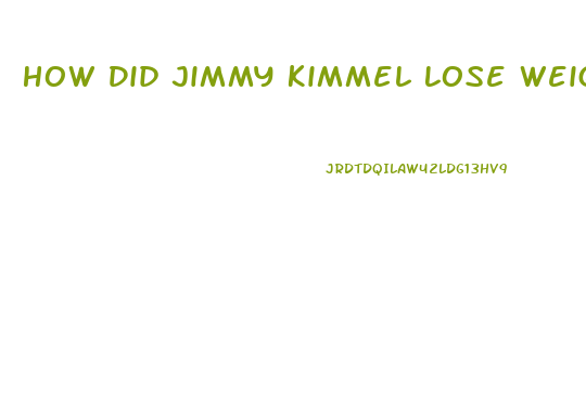 How Did Jimmy Kimmel Lose Weight