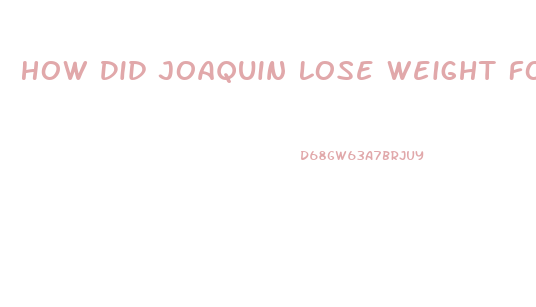 How Did Joaquin Lose Weight For Joker