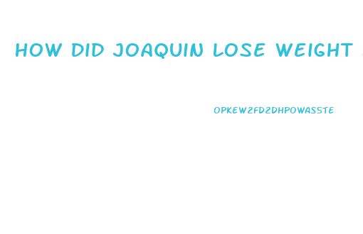 How Did Joaquin Lose Weight For Joker