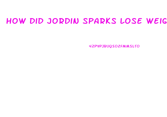 How Did Jordin Sparks Lose Weight