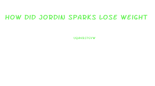 How Did Jordin Sparks Lose Weight