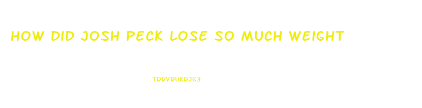 How Did Josh Peck Lose So Much Weight