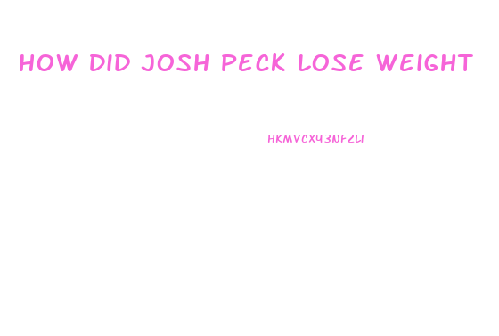 How Did Josh Peck Lose Weight