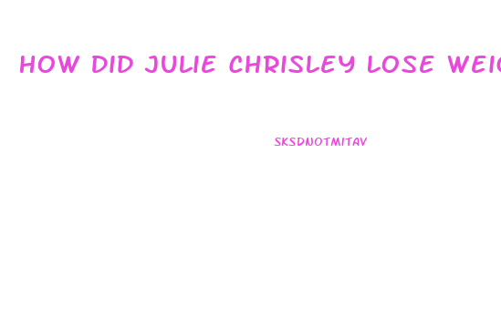 How Did Julie Chrisley Lose Weight