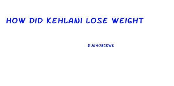 How Did Kehlani Lose Weight