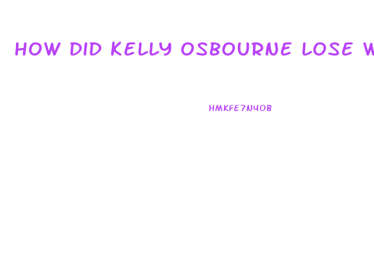 How Did Kelly Osbourne Lose Weight